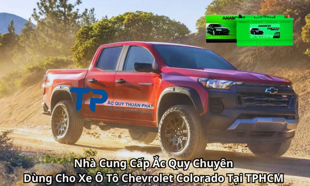 Nhà Cung Cấp Ắc Quy Chuyên Dùng Cho Xe Ô Tô Chevrolet Colorado Tại TPHCM