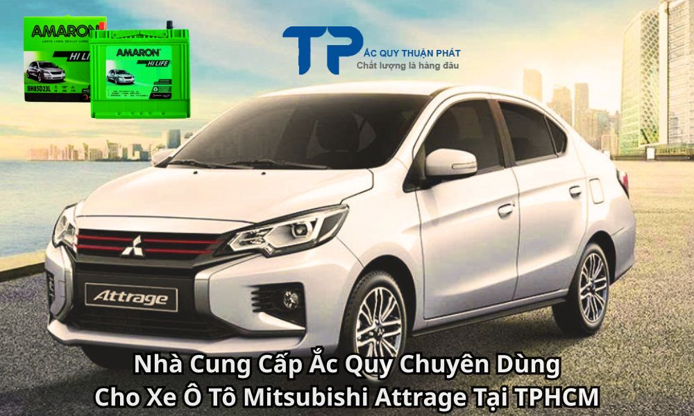 Nhà Cung Cấp Ắc Quy Chuyên Dùng Cho Xe Ô Tô Mitsubishi Attrage Tại TPHCM