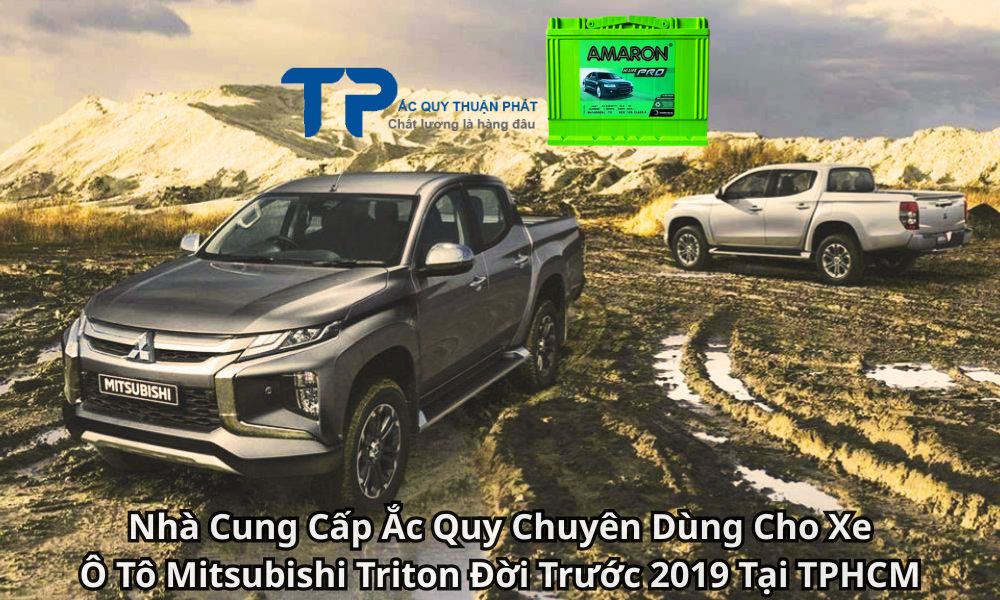 Nhà Cung Cấp Ắc Quy Chuyên Dùng Cho Xe Ô Tô Mitsubishi Triton Đời Trước 2019 Tại TPHCM