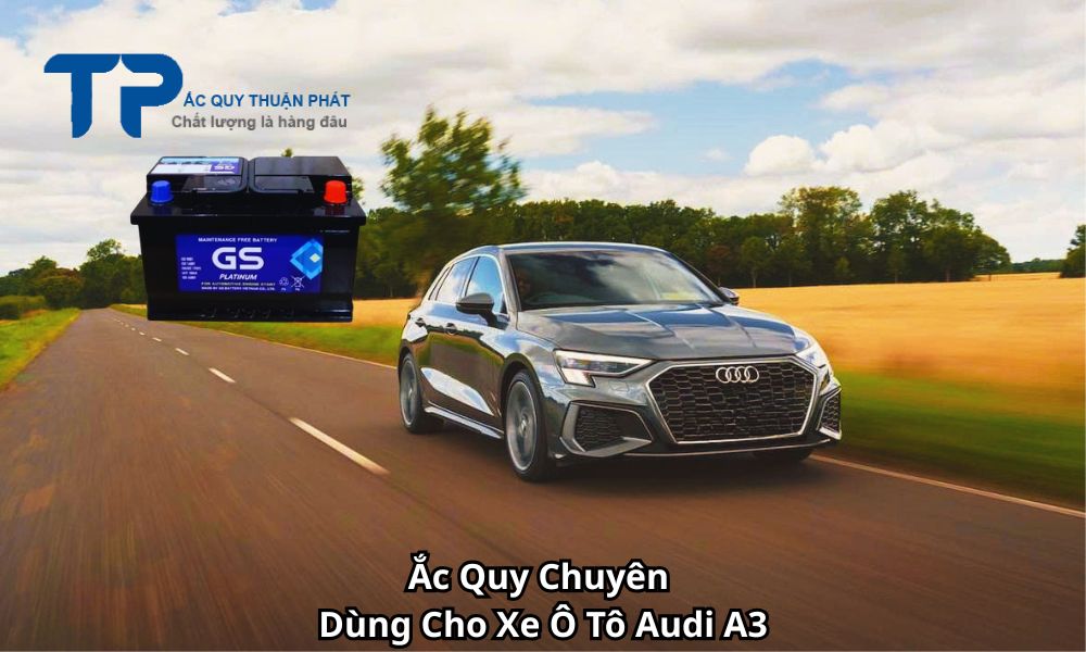 Ắc Quy Chuyên Dùng Cho Xe Ô Tô Audi A3