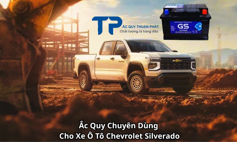 Ắc Quy Chuyên Dùng Cho Xe Ô Tô Chevrolet Silverado