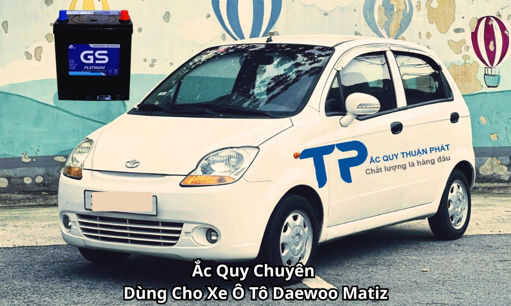 Ắc Quy Chuyên Dùng Cho Xe Ô Tô Daewoo Matiz