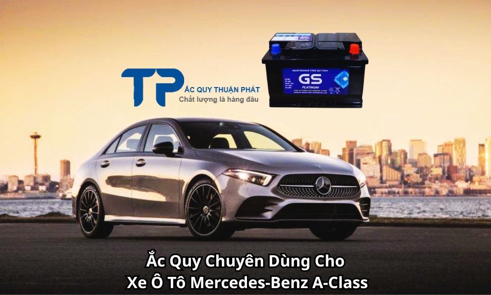 Ắc Quy Chuyên Dùng Cho Xe Ô Tô Mercedes-Benz A-Class