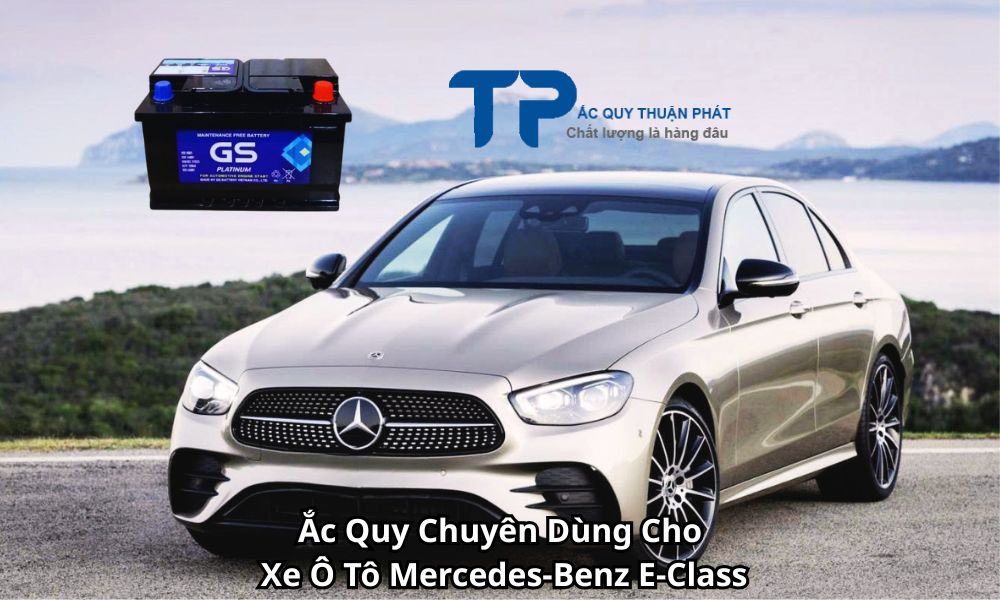 Ắc Quy Chuyên Dùng Cho Xe Ô Tô Mercedes-Benz E-Class