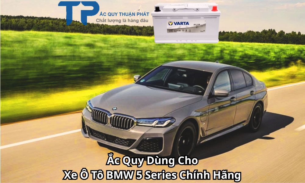 Ắc Quy Dùng Cho Xe Ô Tô BMW 5 Series Chính Hãng
