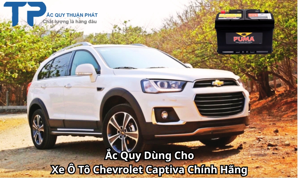 Ắc Quy Dùng Cho Xe Ô Tô Chevrolet Captiva Chính Hãng