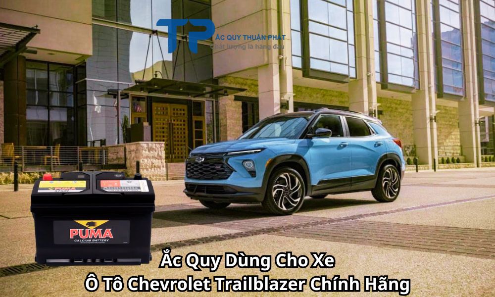 Ắc Quy Dùng Cho Xe Ô Tô Chevrolet Trailblazer Chính Hãng