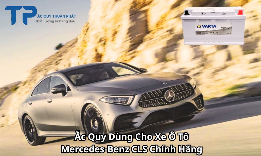 Ắc Quy Dùng Cho Xe Ô Tô Mercedes-Benz CLS Chính Hãng