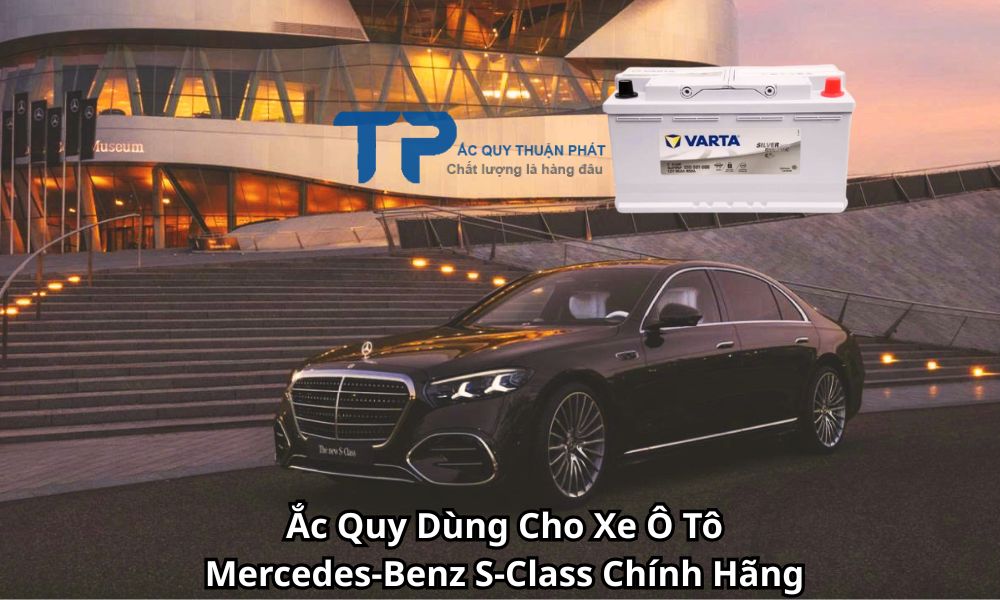 Ắc Quy Dùng Cho Xe Ô Tô Mercedes-Benz S-Class Chính Hãng