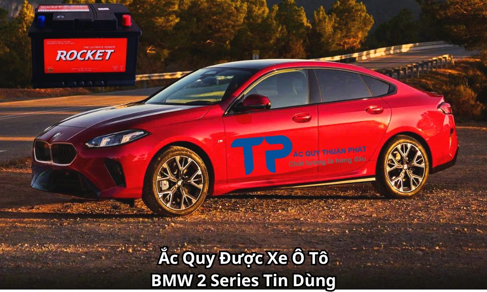 Ắc Quy Được Xe Ô TôBMW 2 Series Tin Dùng