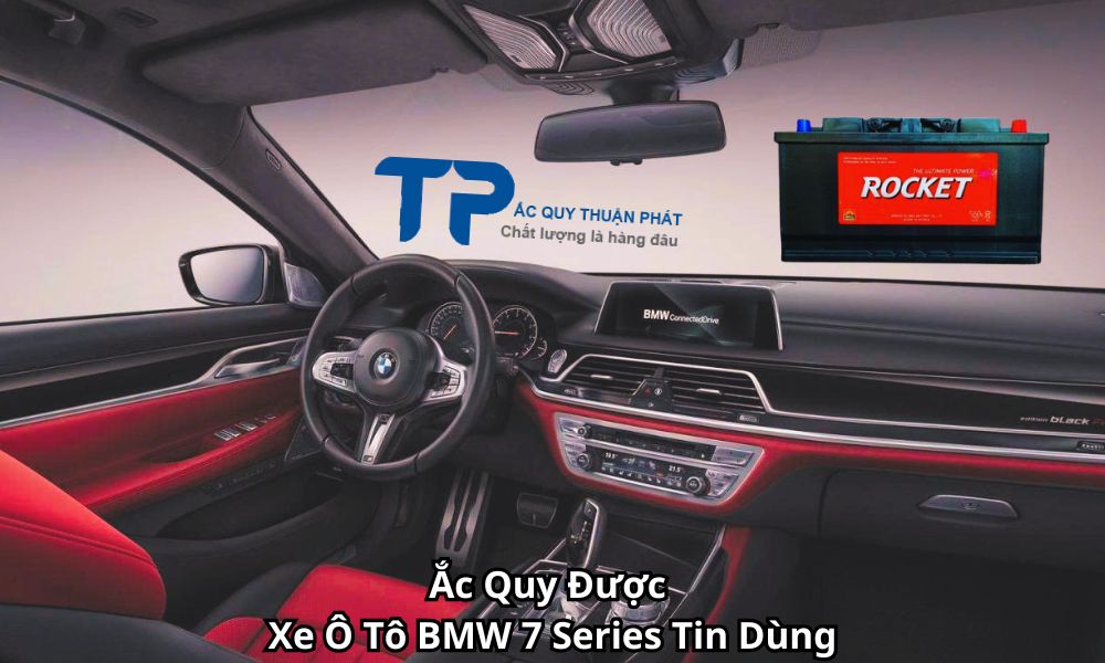 Ắc Quy Được Xe Ô Tô BMW 7 Series Tin Dùng