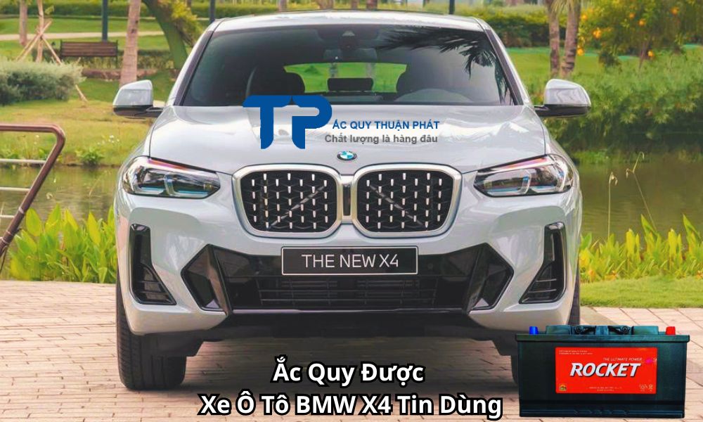 Ắc Quy Được Xe Ô Tô BMW X4 Tin Dùng