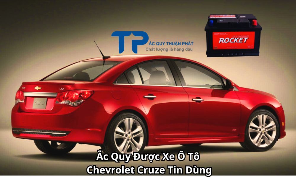 Ắc Quy Được Xe Ô Tô Chevrolet Cruze Tin Dùng