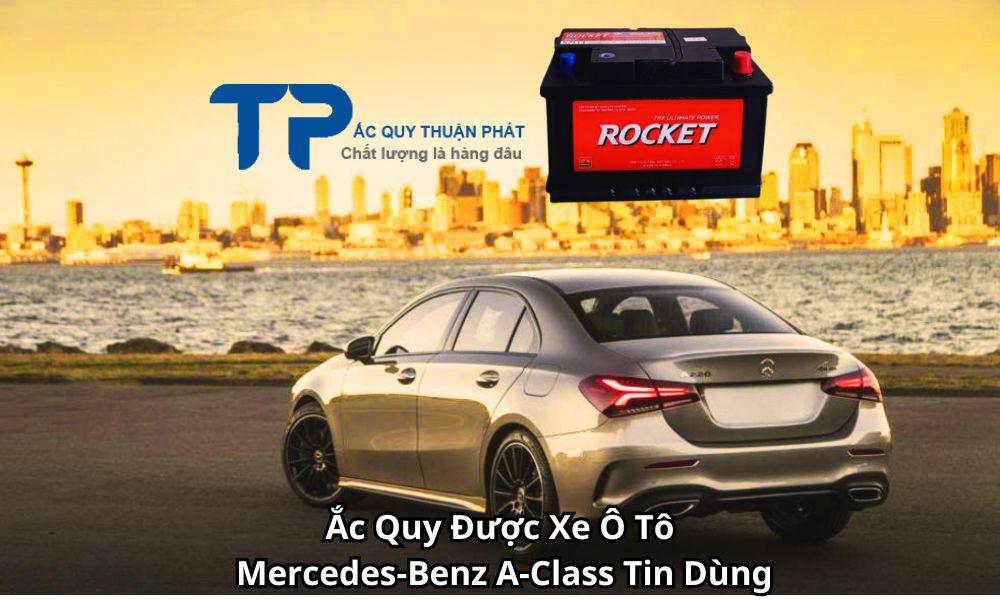 Ắc Quy Được Xe Ô Tô Mercedes-Benz A-Class Tin Dùng