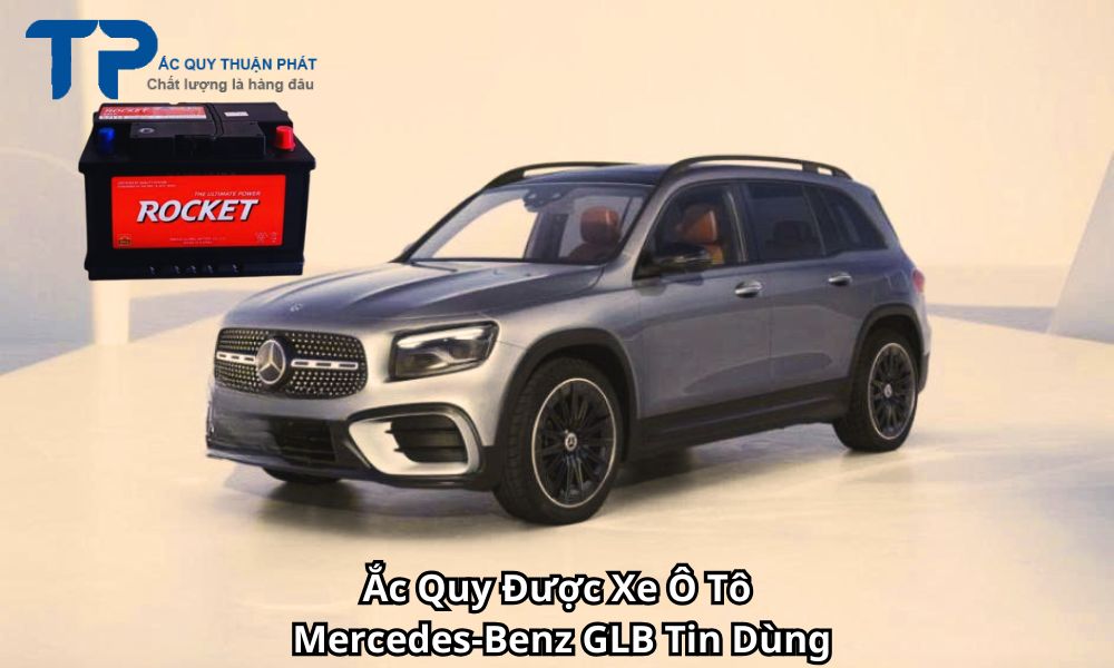 Ắc Quy Được Xe Ô Tô Mercedes-Benz GLB Tin Dùng