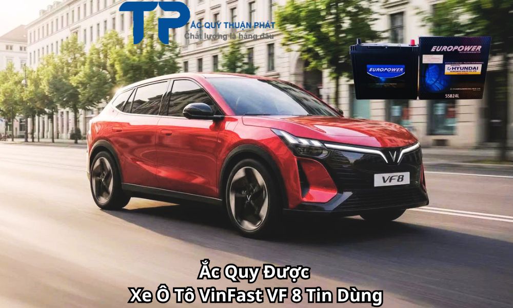 Ắc Quy Được Xe Ô Tô VinFast VF 8 Tin Dùng