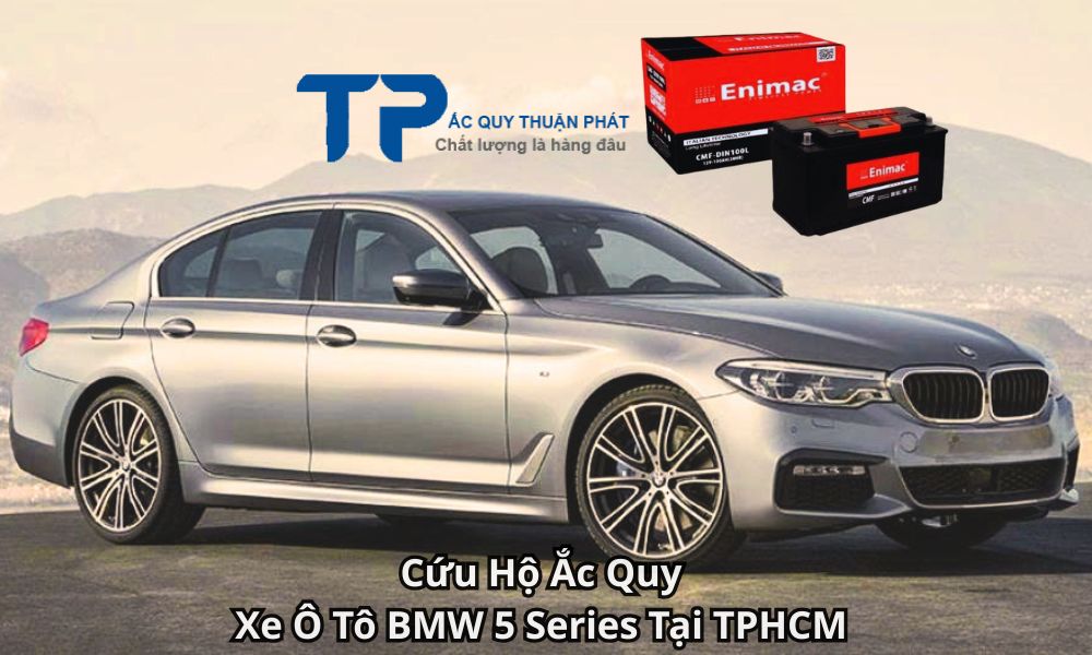 Cứu Hộ Ắc Quy Xe Ô Tô BMW 5 Series Tại TPHCM