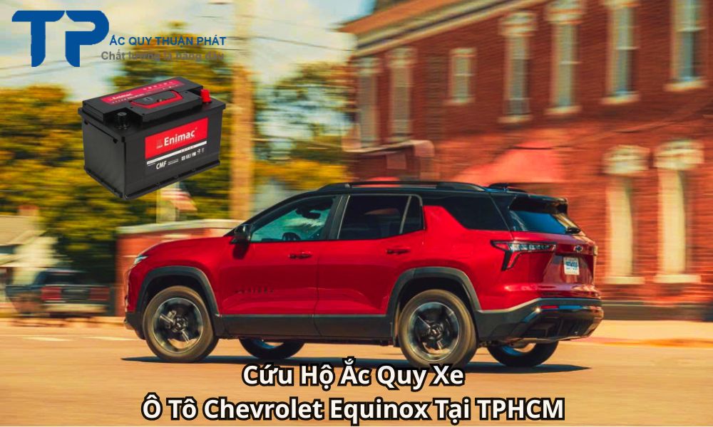 Cứu Hộ Ắc Quy Xe Ô Tô Chevrolet Equinox Tại TPHCM