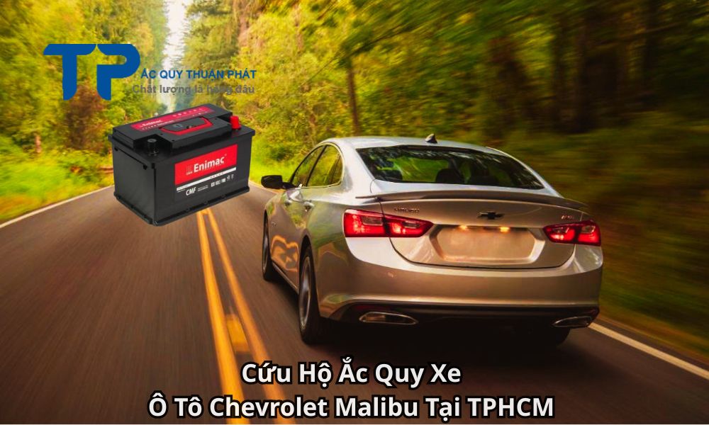 Cứu Hộ Ắc Quy Xe Ô Tô Chevrolet Malibu Tại TPHCM