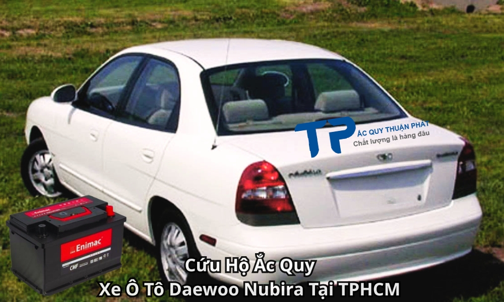 Cứu Hộ Ắc Quy Xe Ô Tô Daewoo Nubira Tại TPHCM