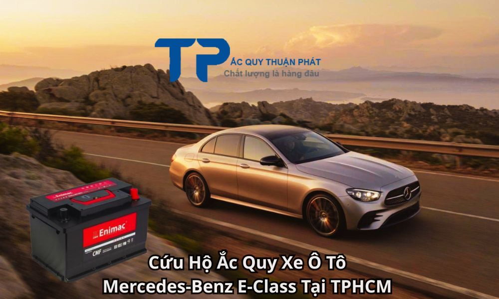 Cứu Hộ Ắc Quy Xe Ô Tô Mercedes-Benz E-Class Tại TPHCM