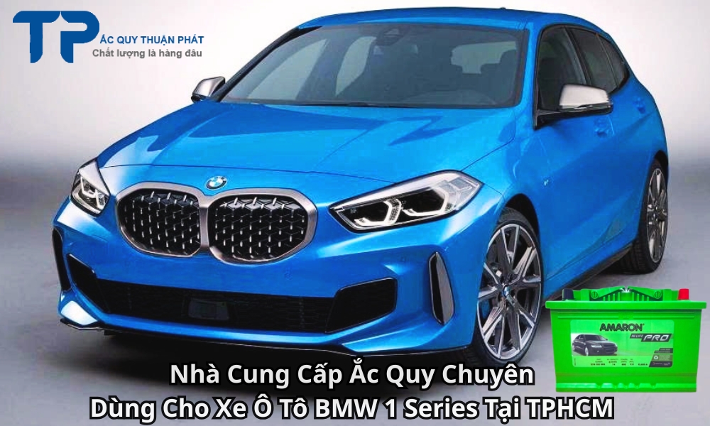Nhà Cung Cấp Ắc Quy Chuyên Dùng Cho Xe Ô Tô BMW 1 Series Tại TPHCM