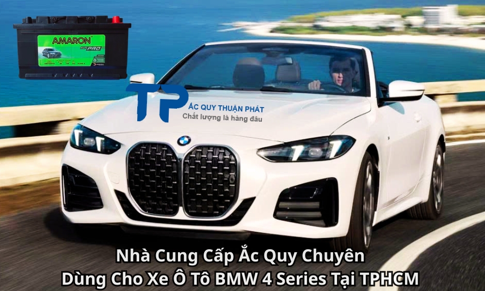 Nhà Cung Cấp Ắc Quy Chuyên Dùng Cho Xe Ô Tô BMW 4 Series Tại TPHCM