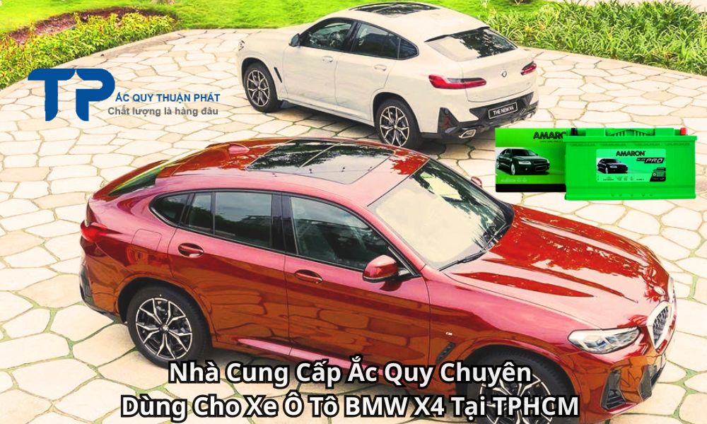 Nhà Cung Cấp Ắc Quy Chuyên Dùng Cho Xe Ô Tô BMW X4 Tại TPHCM