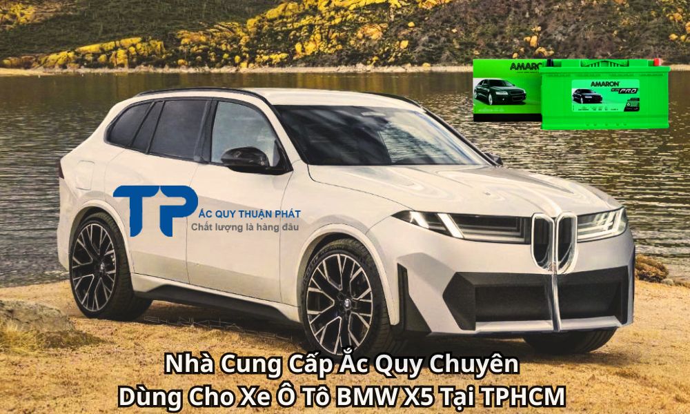 Nhà Cung Cấp Ắc Quy Chuyên Dùng Cho Xe Ô Tô BMW X5 Tại TPHCM