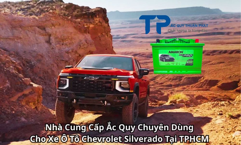 Nhà Cung Cấp Ắc Quy Chuyên Dùng Cho Xe Ô Tô Chevrolet Silverado Tại TPHCM