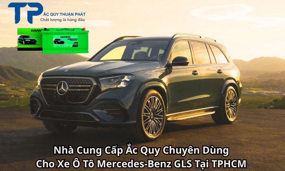 Nhà Cung Cấp Ắc Quy Chuyên Dùng Cho Xe Ô Tô Mercedes-Benz GLS Tại TPHCM