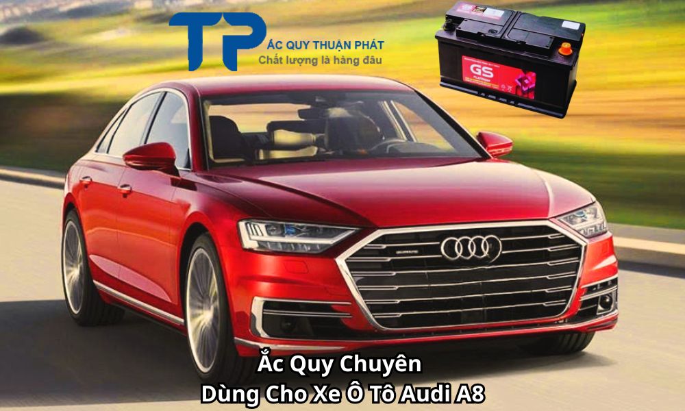 Ắc Quy Chuyên Dùng Cho Xe Ô Tô Audi A8