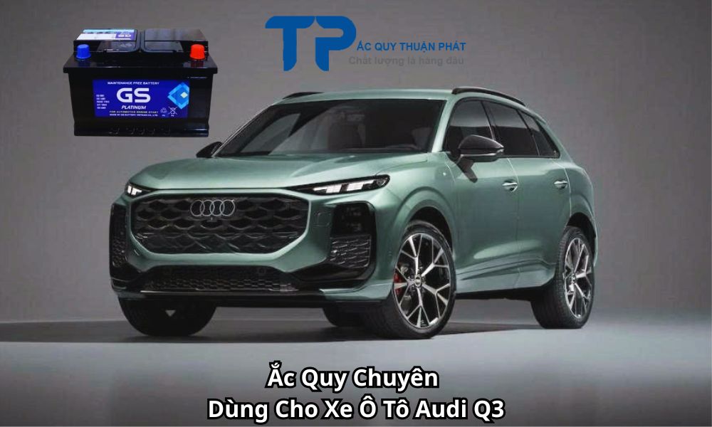 Ắc Quy Chuyên Dùng Cho Xe Ô Tô Audi Q3