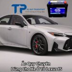 Ắc Quy Chuyên Dùng Cho Xe Ô Tô Lexus IS