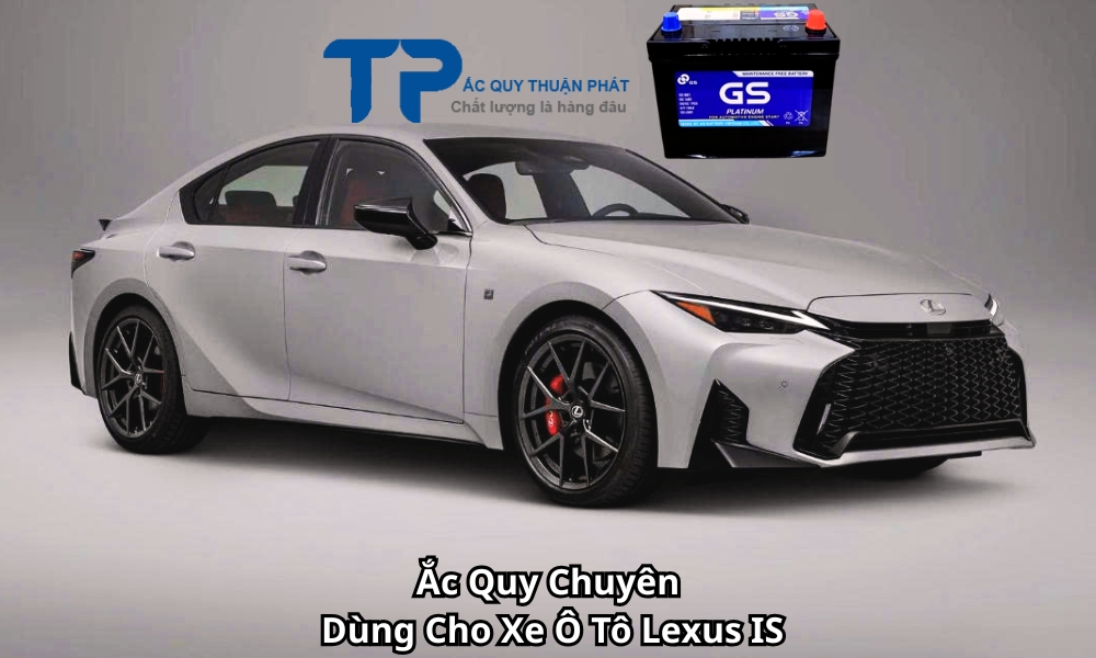 Ắc Quy Chuyên Dùng Cho Xe Ô Tô Lexus IS