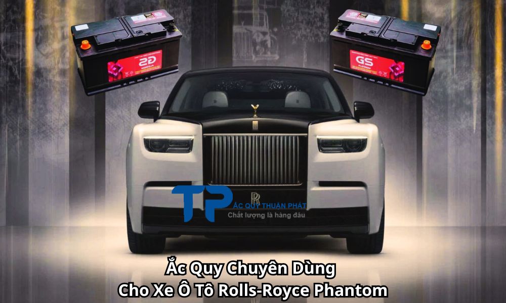 Ắc Quy Chuyên Dùng Cho Xe Ô Tô Rolls-Royce Phantom