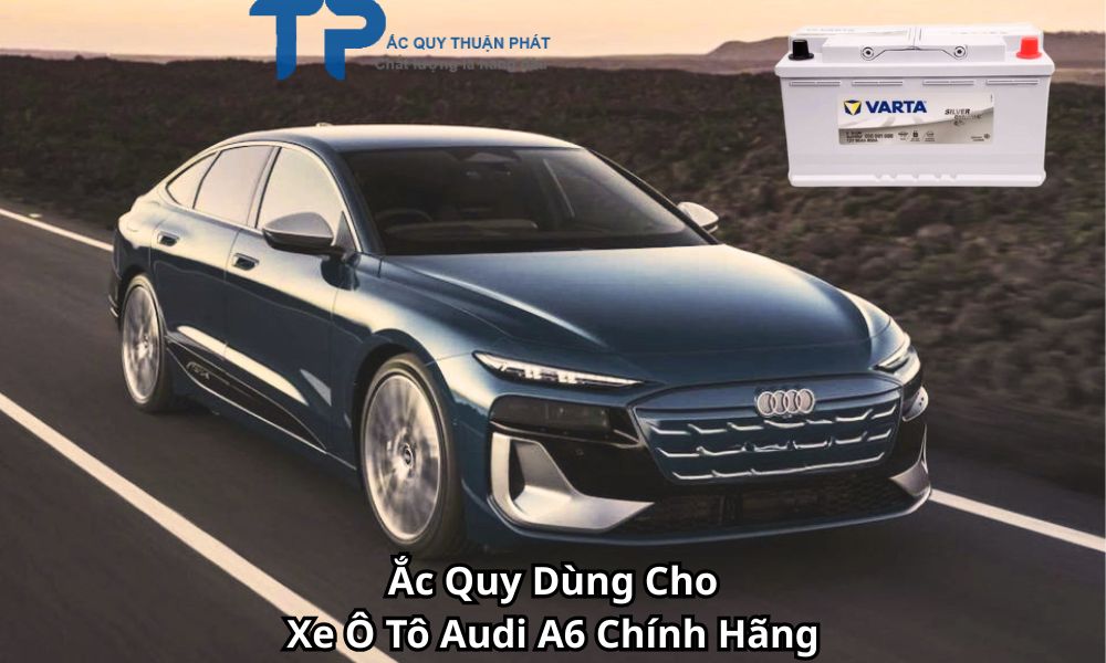 Ắc Quy Dùng Cho Xe Ô Tô Audi A6 Chính Hãng