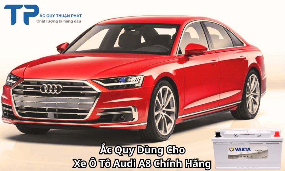Ắc Quy Dùng Cho Xe Ô Tô Audi A8 Chính Hãng