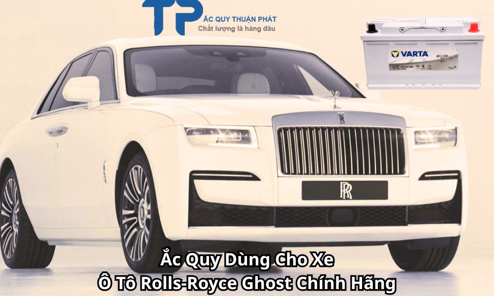 Ắc Quy Dùng Cho Xe Ô Tô Rolls-Royce Ghost Chính Hãng