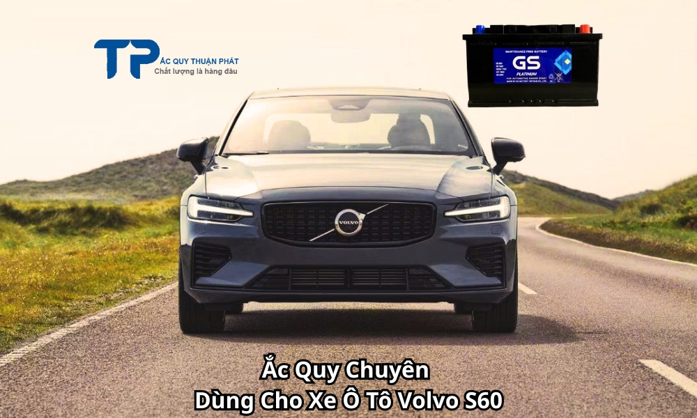 Ắc Quy Chuyên Dùng Cho Xe Ô Tô Volvo S60