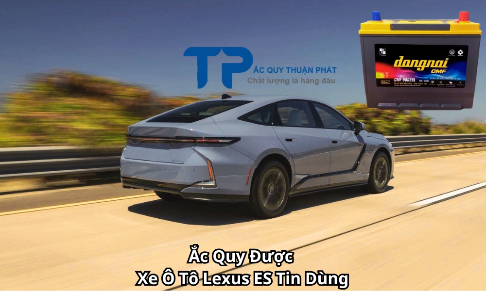 Ắc Quy Được Xe Ô Tô Lexus ES Tin Dùng