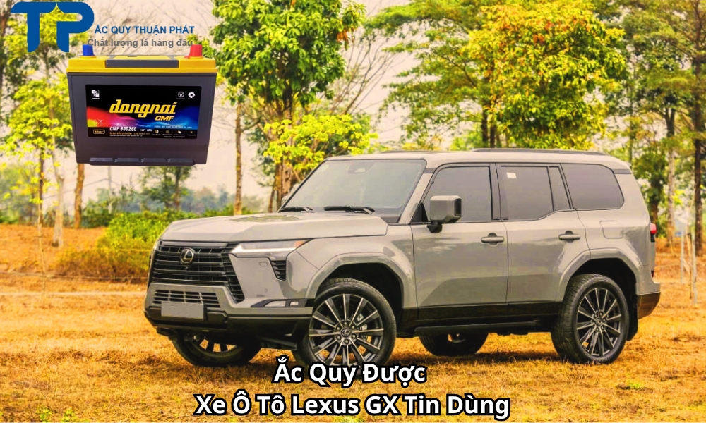 Ắc Quy Được Xe Ô Tô Lexus GX Tin Dùng
