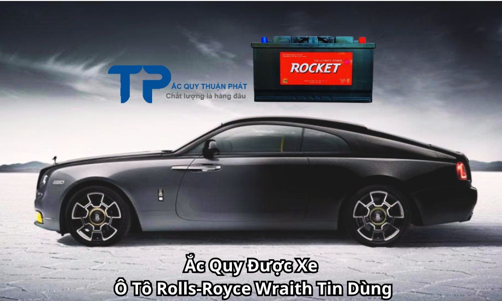Ắc Quy Được Xe Ô Tô Rolls-Royce Wraith Tin Dùng