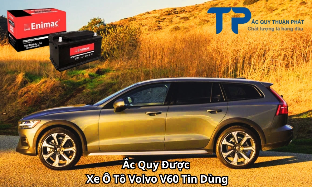 Ắc Quy Được Xe Ô Tô Volvo V60 Tin Dùng