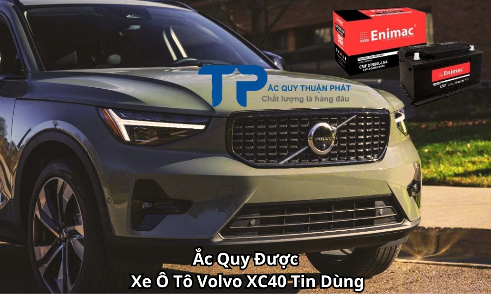 Ắc Quy Được Xe Ô Tô Volvo XC40 Tin Dùng