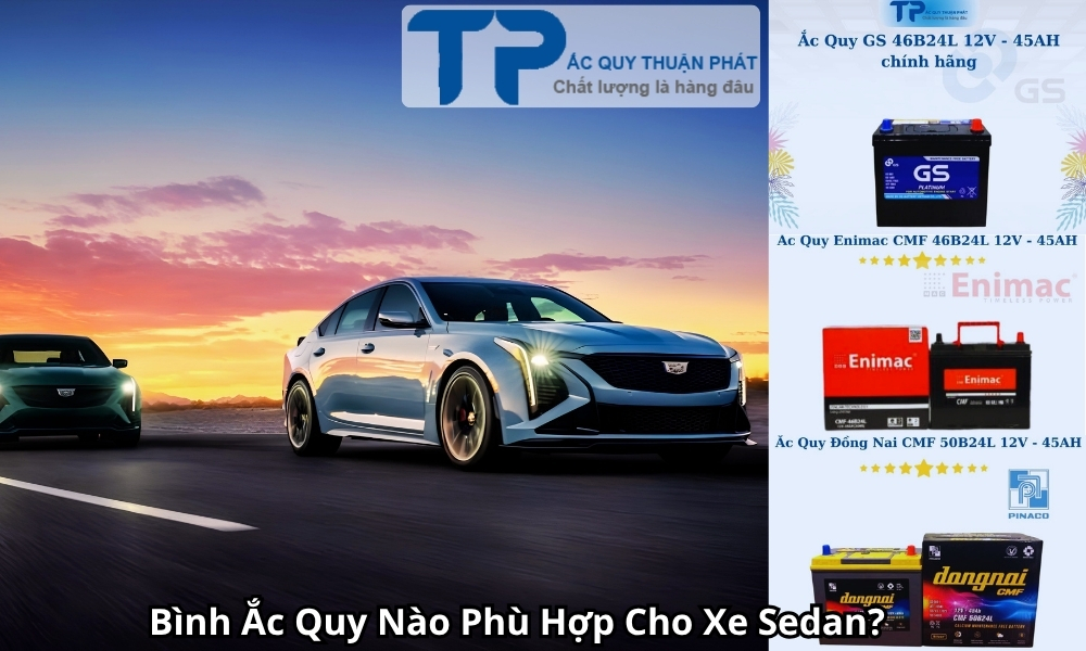 Bình Ắc Quy Nào Phù Hợp Cho Xe Sedan?