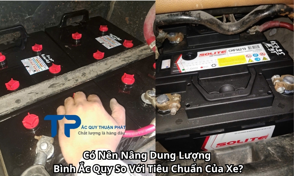 Có Nên Nâng Dung Lượng Bình Ắc Quy So Với Tiêu Chuẩn Của Xe?