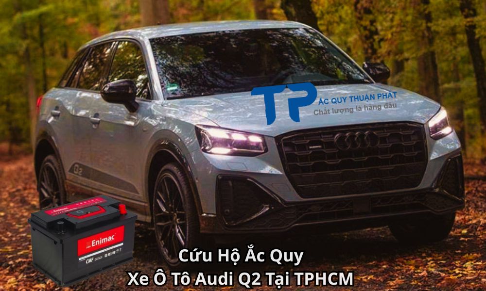 Cứu Hộ Ắc Quy Xe Ô Tô Audi Q2 Tại TPHCM