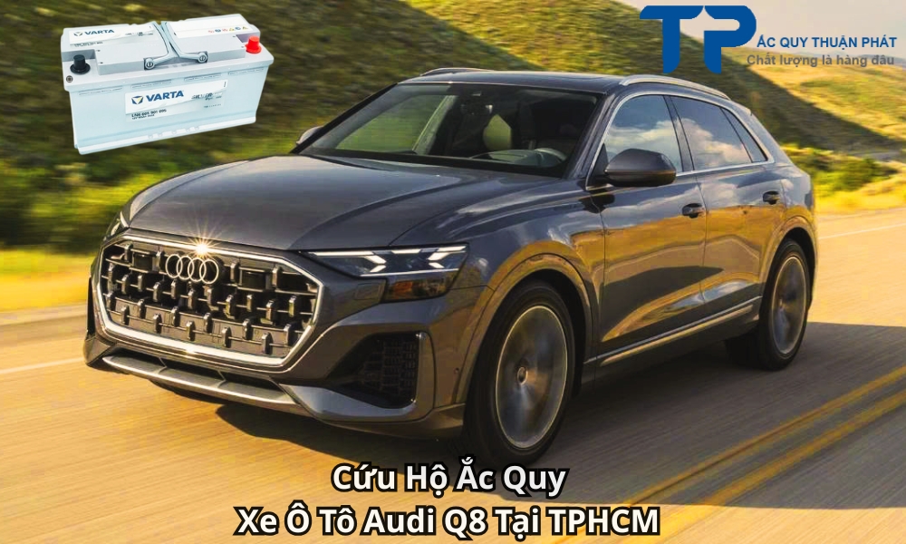 Cứu Hộ Ắc Quy Xe Ô Tô Audi Q8 Tại TPHCM