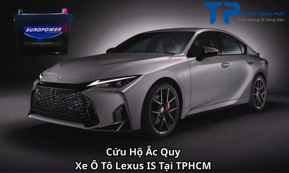Cứu Hộ Ắc Quy Xe Ô Tô Lexus IS Tại TPHCM